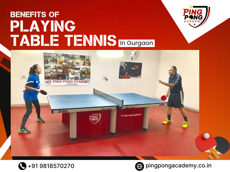 Benefits Of Playing Table Tennis In Gurgaon