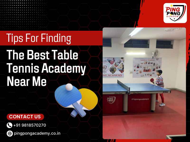 Tips For Finding The Best Table Tennis Academy Near Me