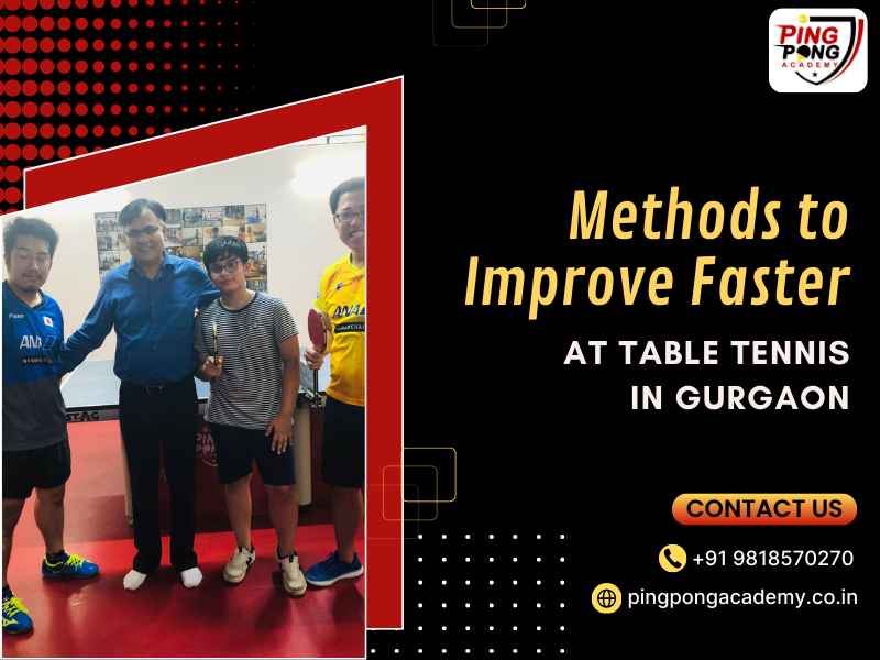 Methods to Improve Faster at Table Tennis In Gurgaon